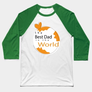 The Best dad In The World Baseball T-Shirt